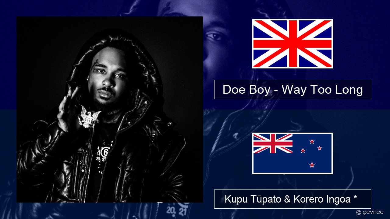 Doe Boy – Way Too Long Ingoa *  Kupu Tūpato & Korero Ingoa *