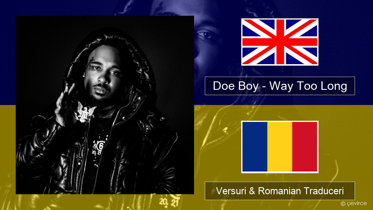 Doe Boy – Way Too Long Română Versuri & Romanian Traduceri