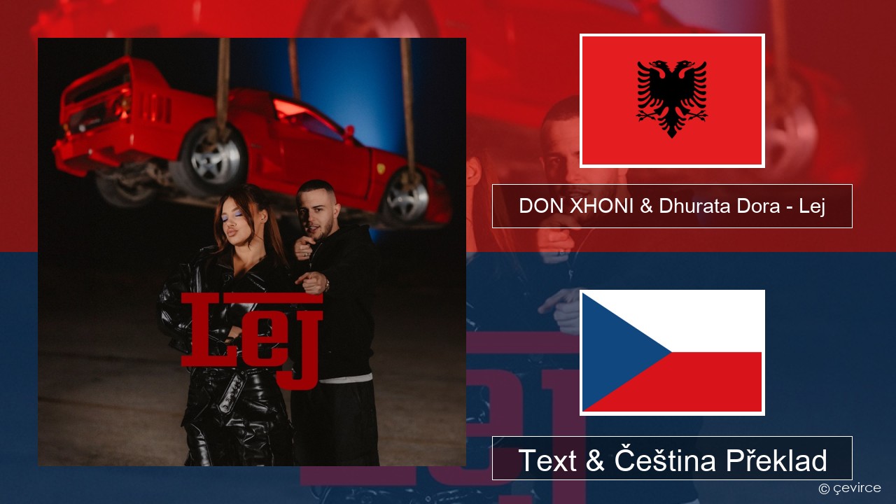 DON XHONI & Dhurata Dora – Lej Albánec Text & Čeština Překlad