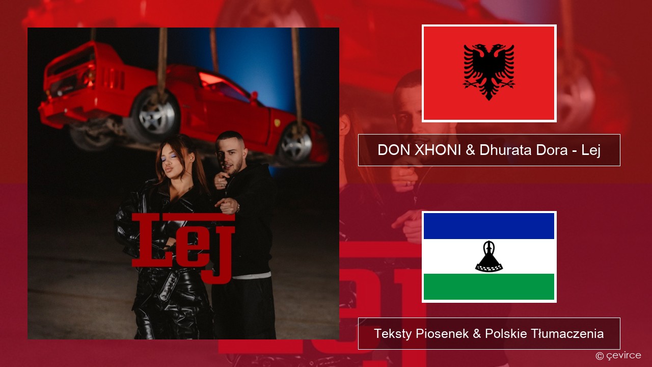 DON XHONI & Dhurata Dora – Lej Albański Teksty Piosenek & Polskie Tłumaczenia