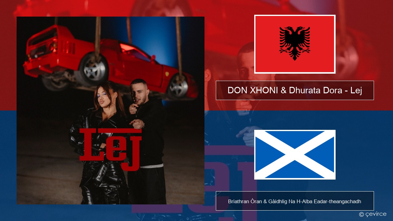 DON XHONI & Dhurata Dora – Lej Afrikaans Briathran Òran & Gàidhlig Na H-Alba Eadar-theangachadh