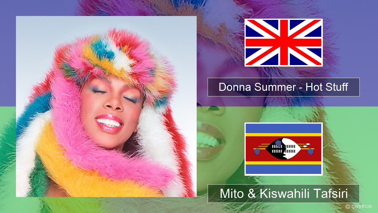Donna Summer – Hot Stuff Englishen Mito & Kiswahili Tafsiri