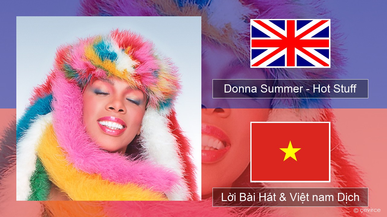 Donna Summer – Hot Stuff Tiếng anh Lời Bài Hát & Việt nam Dịch