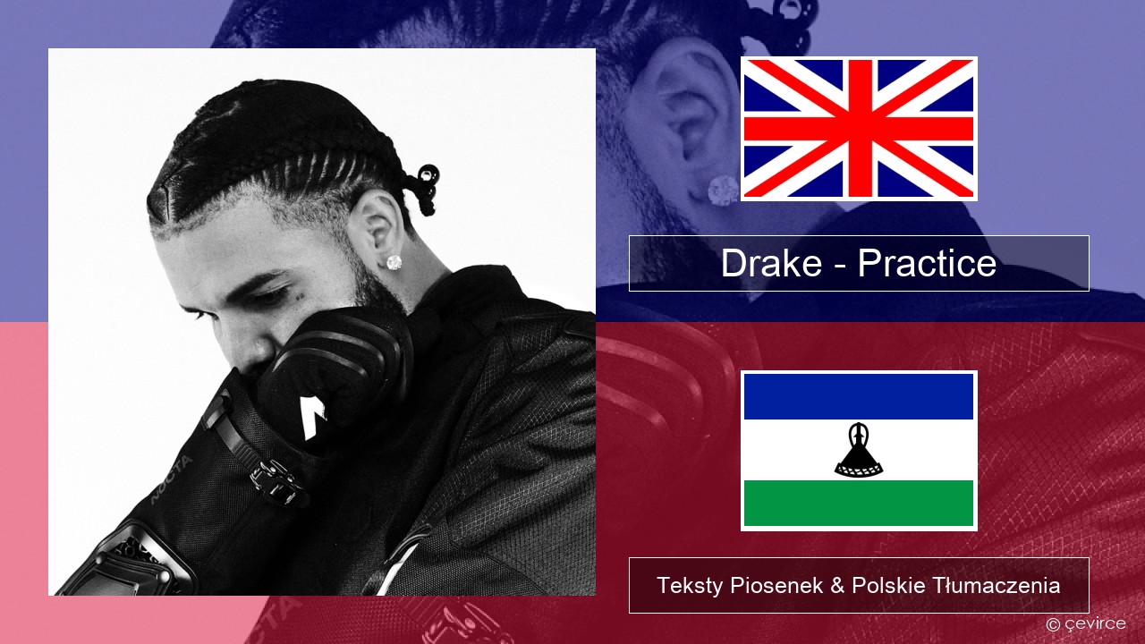 Drake – Practice Polski Teksty Piosenek & Polskie Tłumaczenia