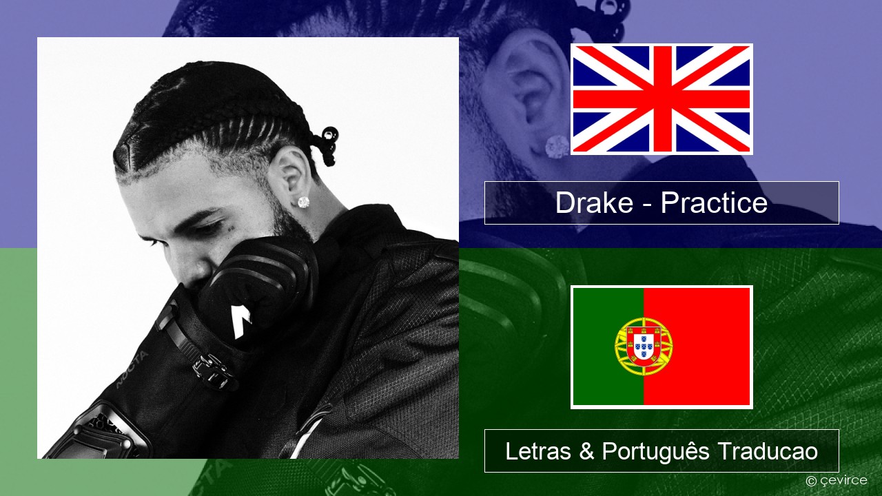 Drake – Practice Inglês Letras & Português Traducao