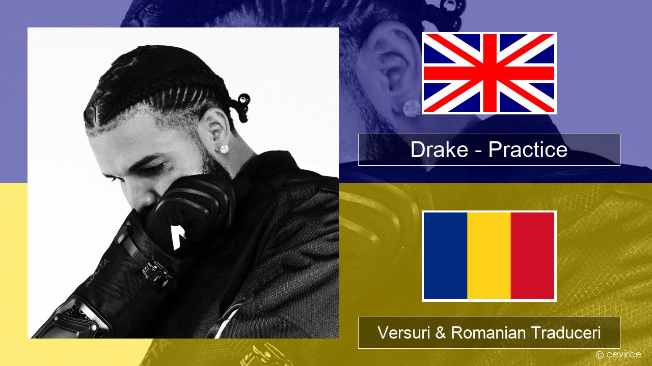 Drake – Practice Română Versuri & Romanian Traduceri