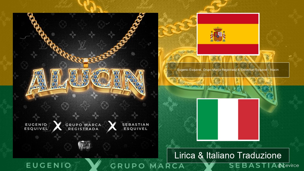 Eugenio Esquivel, Grupo Marca Registrada & Sebastian Esquivel – Alucin Spagnolo Lirica & Italiano Traduzione