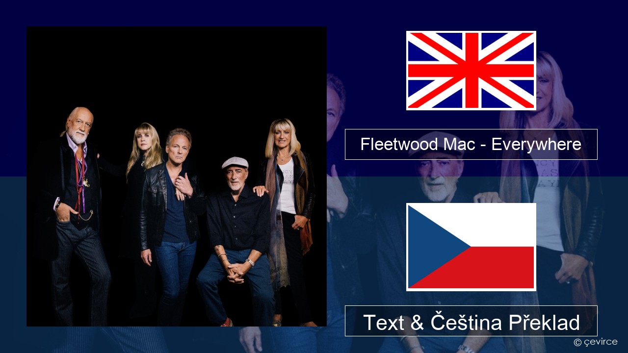 Fleetwood Mac – Everywhere Anglický Text & Čeština Překlad