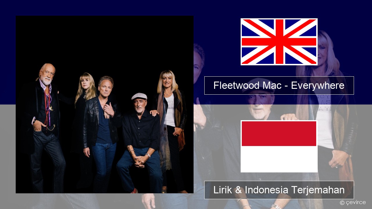 Fleetwood Mac – Everywhere Bahasa Indonesia Lirik & Indonesia Terjemahan
