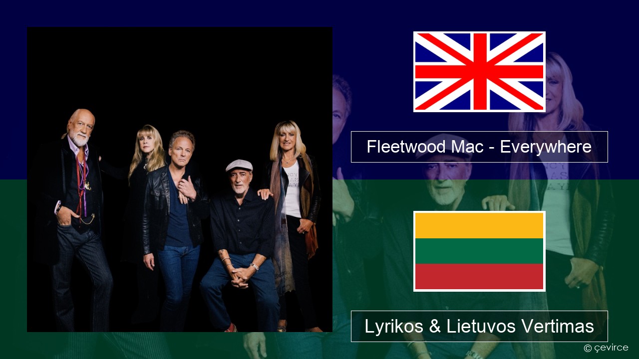 Fleetwood Mac – Everywhere Anglų Lyrikos & Lietuvos Vertimas