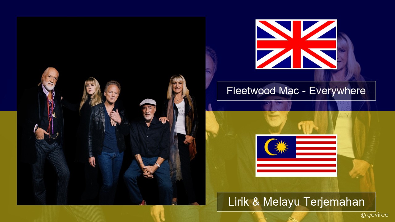 Fleetwood Mac – Everywhere Francais Lirik & Melayu (Malay) Terjemahan