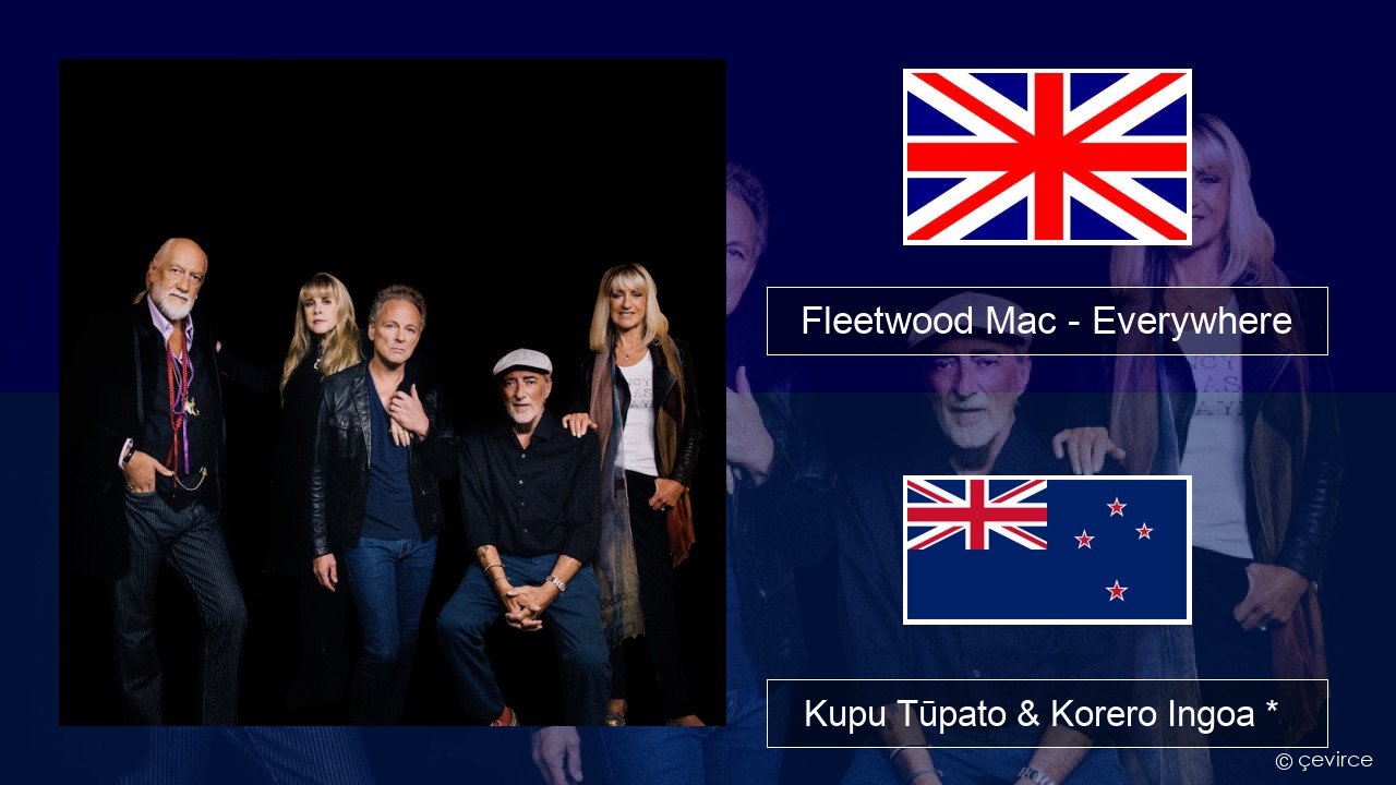 Fleetwood Mac – Everywhere Ingoa *  Kupu Tūpato & Korero Ingoa *