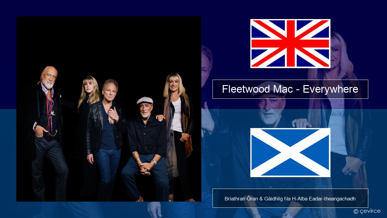 Fleetwood Mac – Everywhere Gaelic Briathran Òran & Gàidhlig Na H-Alba Eadar-theangachadh