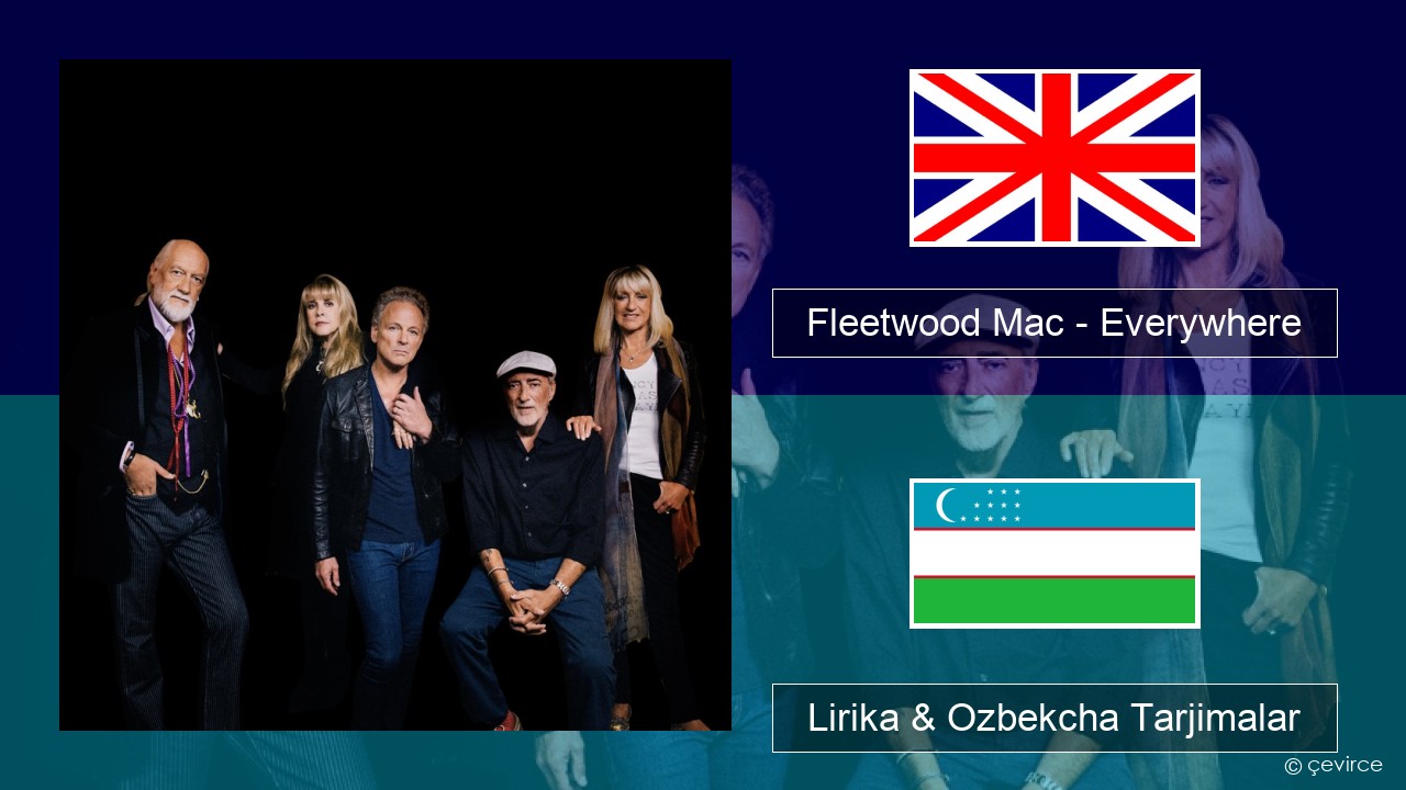 Fleetwood Mac – Everywhere Ingliz tili Lirika & Ozbekcha Tarjimalar