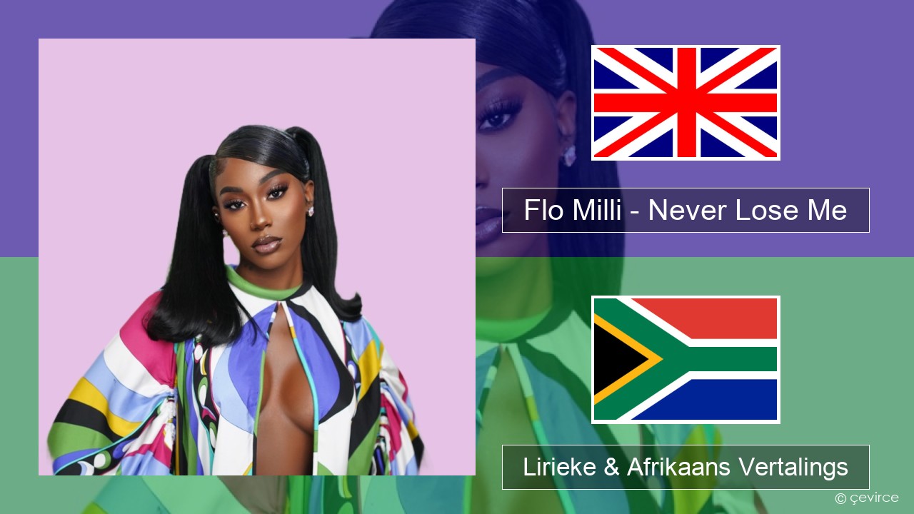 Flo Milli – Never Lose Me Engels Lirieke & Afrikaans Vertalings