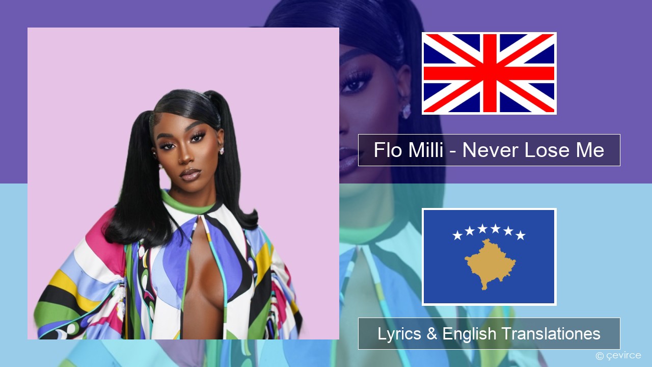 Flo Milli – Never Lose Me Anglorum Lyrics & English Translationes