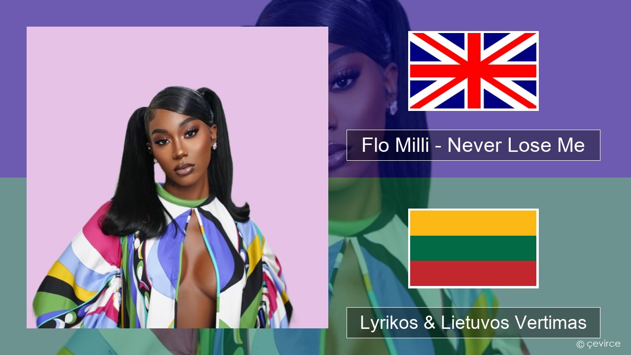 Flo Milli – Never Lose Me Anglų Lyrikos & Lietuvos Vertimas