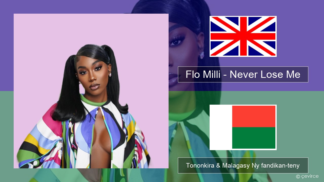 Flo Milli – Never Lose Me Malagasy Tononkira & Malagasy Ny fandikan-teny
