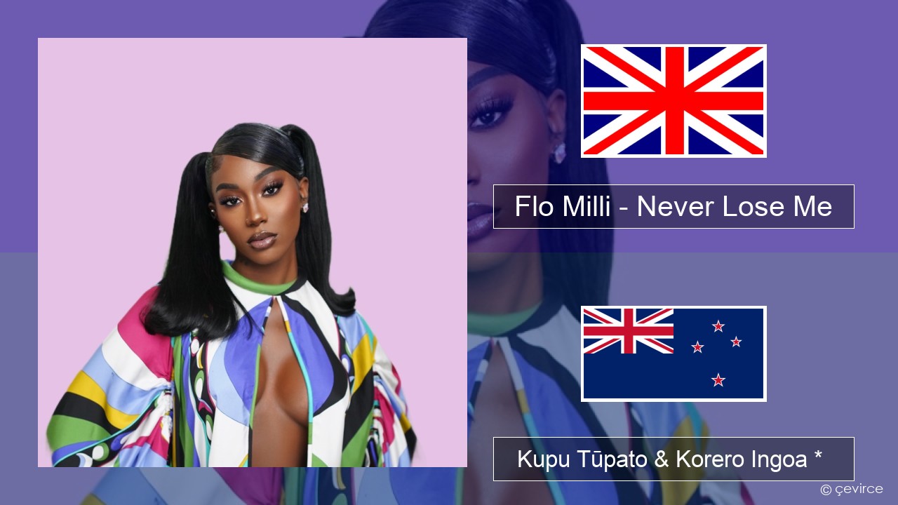 Flo Milli – Never Lose Me Ingoa *  Kupu Tūpato & Korero Ingoa *