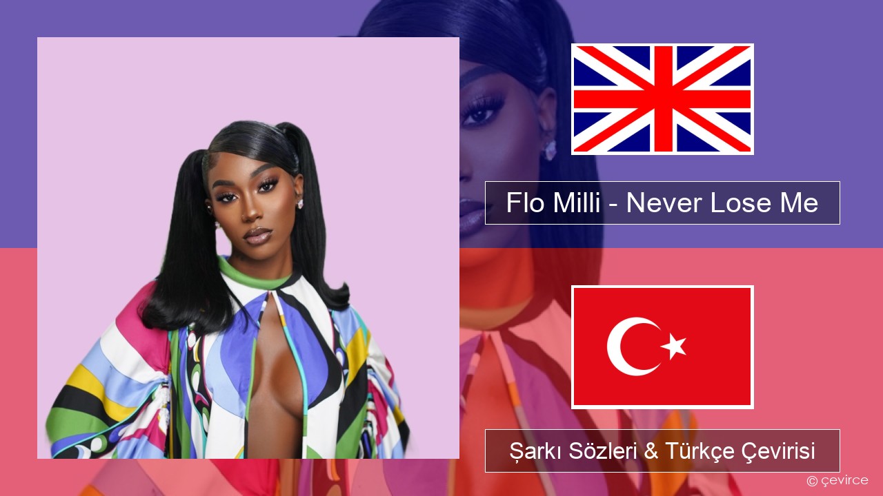 Flo Milli – Never Lose Me İngilizce Şarkı Sözleri & Türkçe Çevirisi