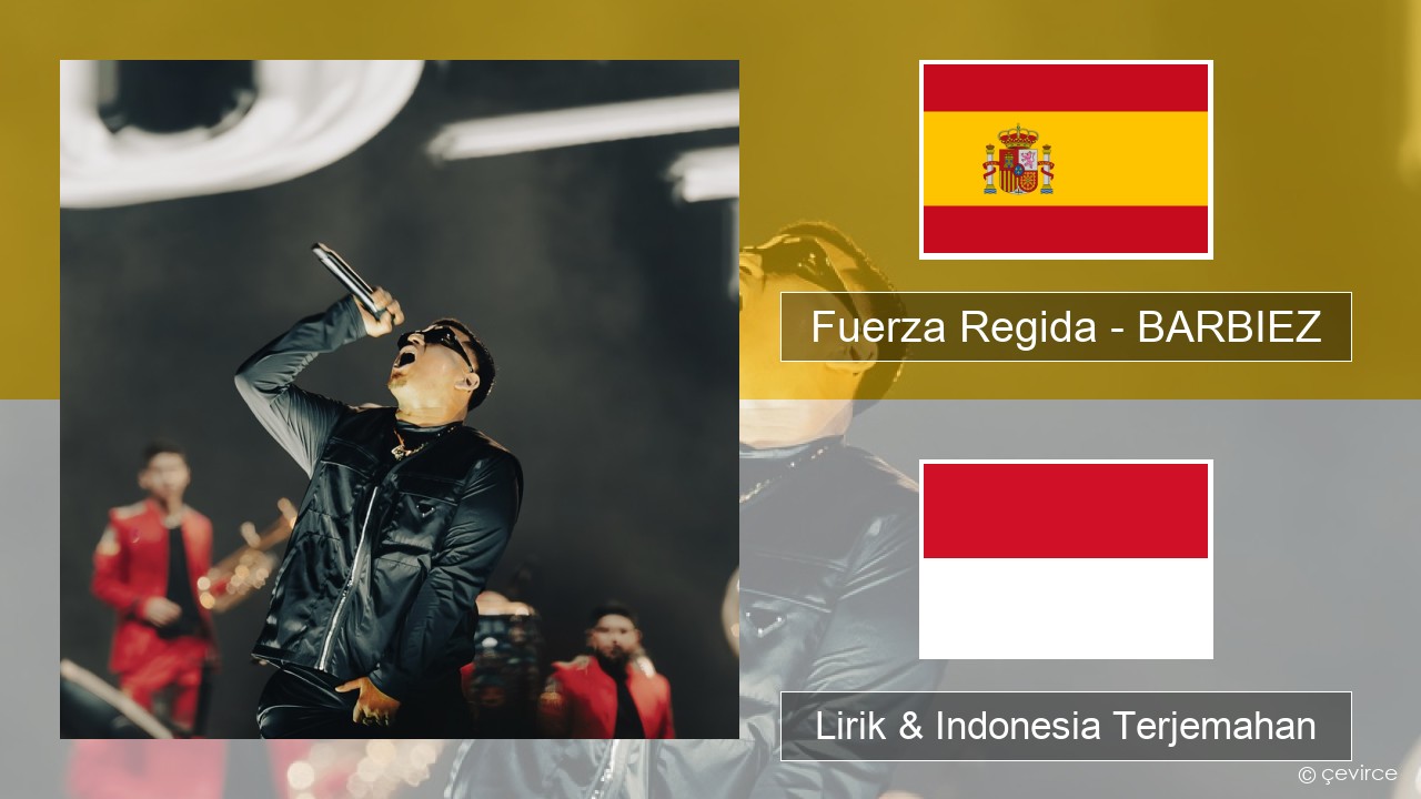 Fuerza Regida – BARBIEZ Spanyol Lirik & Indonesia Terjemahan