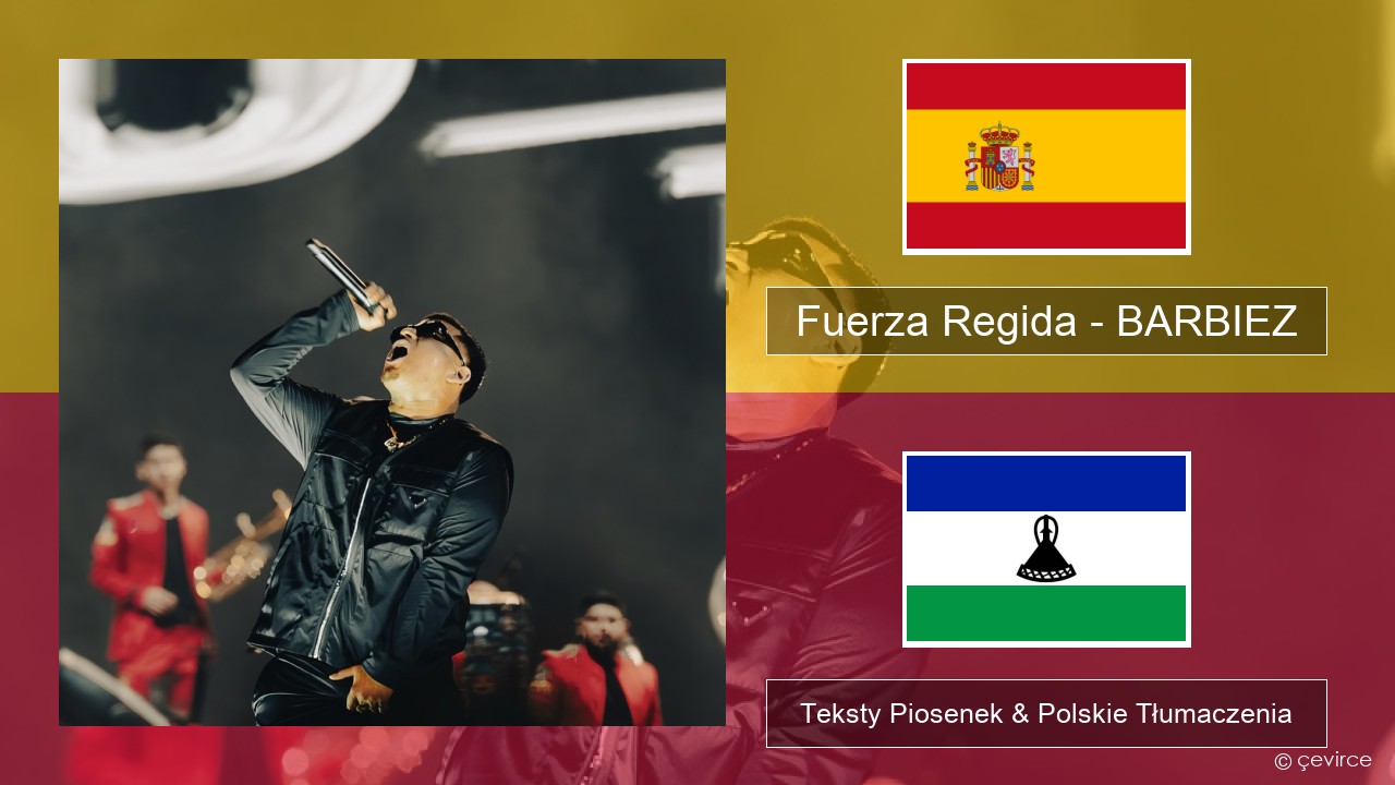 Fuerza Regida – BARBIEZ Spanish Teksty Piosenek & Polskie Tłumaczenia