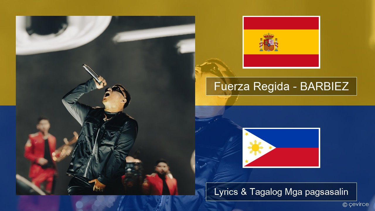 Fuerza Regida – BARBIEZ Espanyol Lyrics & Tagalog Mga pagsasalin