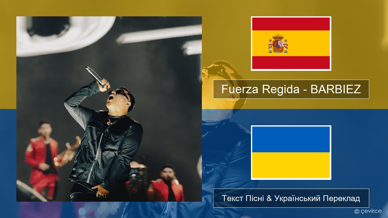 Fuerza Regida – BARBIEZ Іспанський Текст Пісні & Український Переклад