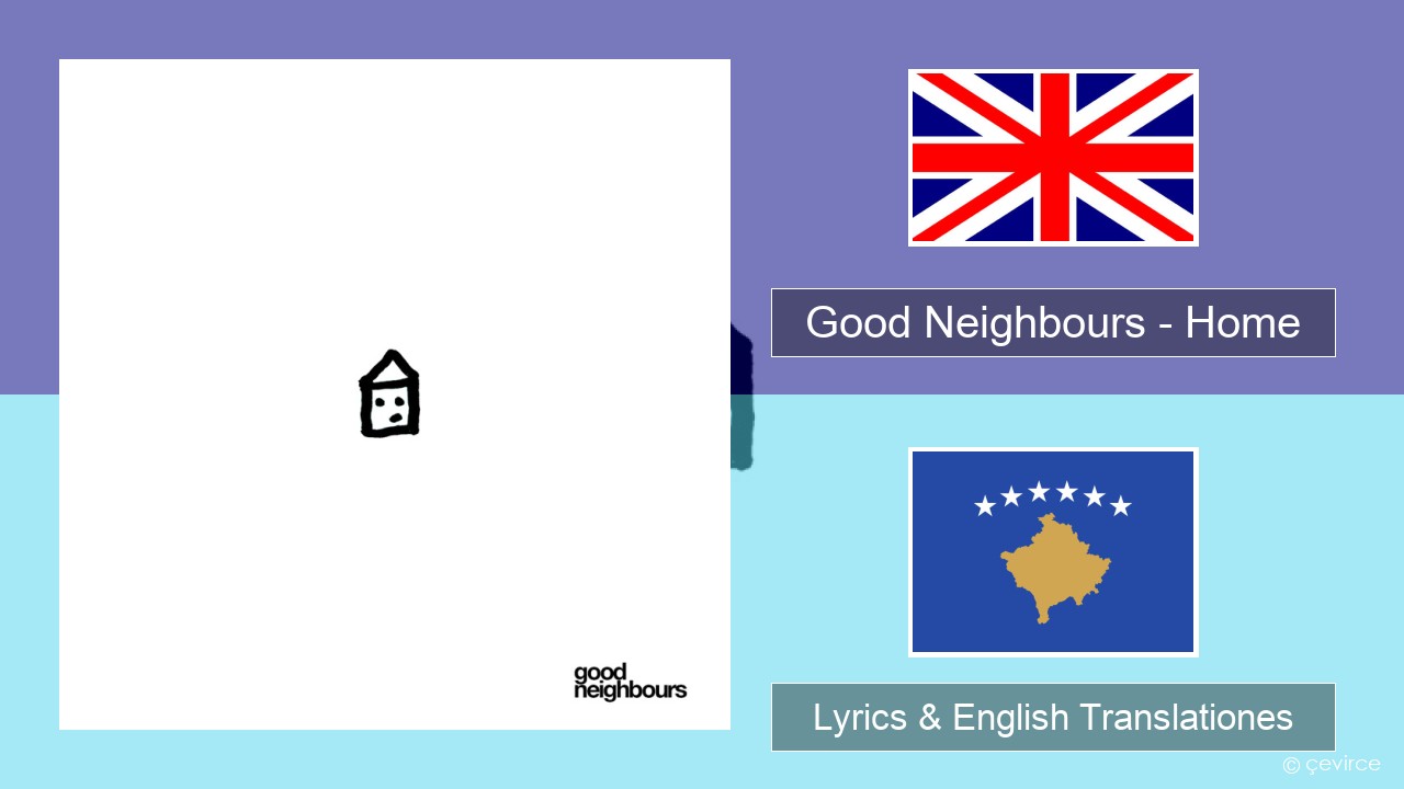 Good Neighbours – Home Anglorum Lyrics & English Translationes