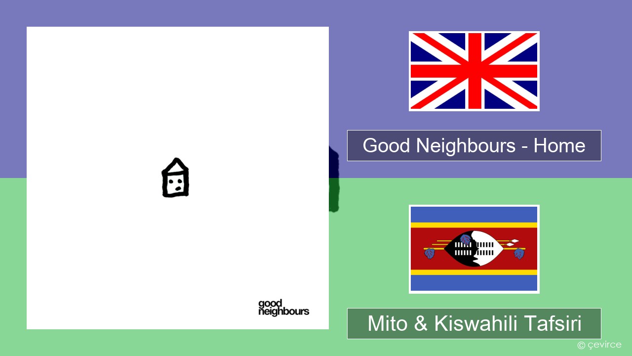 Good Neighbours – Home Englishen Mito & Kiswahili Tafsiri