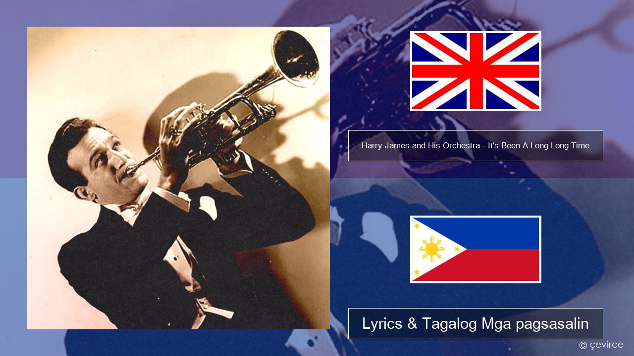 Harry James and His Orchestra – It’s Been A Long Long Time Ingles Lyrics & Tagalog Mga pagsasalin