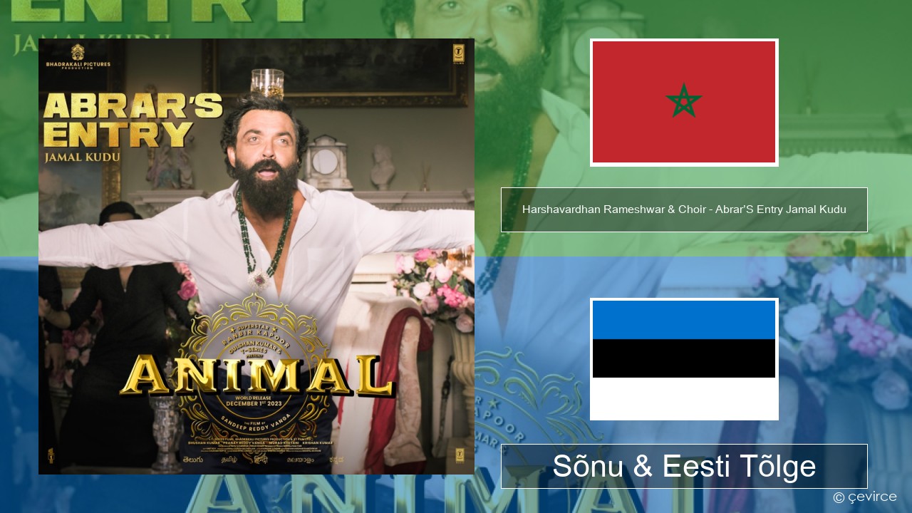Harshavardhan Rameshwar & Choir – Abrar’S Entry Jamal Kudu (From “Animal”) Pärsia Sõnu & Eesti Tõlge