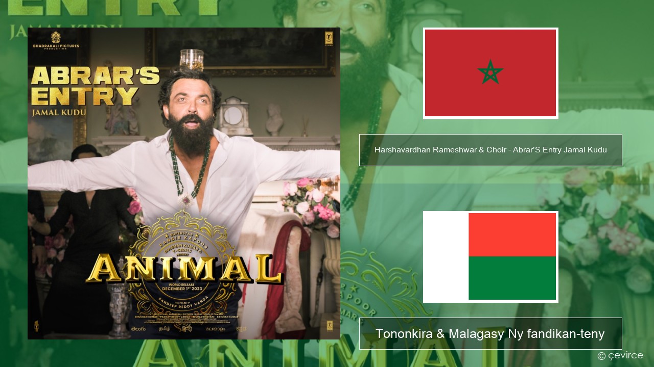 Harshavardhan Rameshwar & Choir – Abrar’S Entry Jamal Kudu (From “Animal”) Persiana Tononkira & Malagasy Ny fandikan-teny