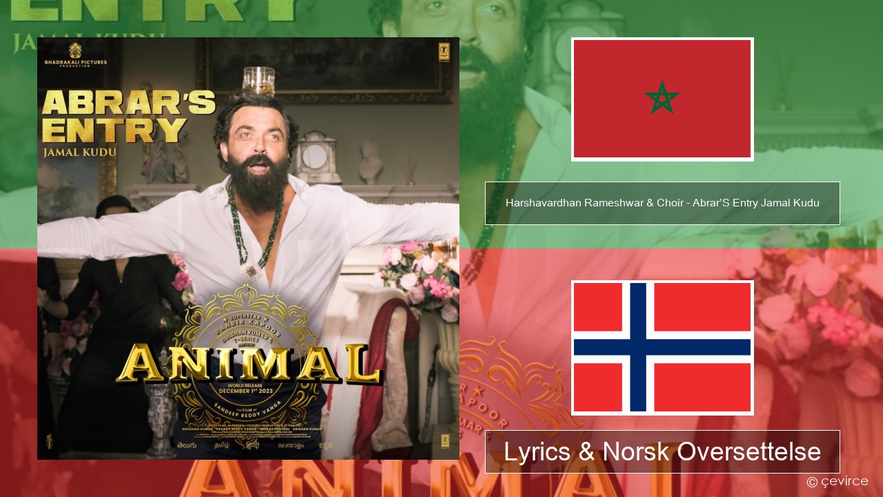 Harshavardhan Rameshwar & Choir – Abrar’S Entry Jamal Kudu (From “Animal”) Persisk Lyrics & Norsk Oversettelse