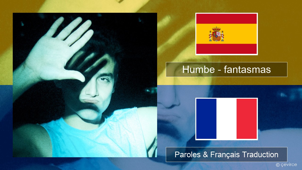Humbe – fantasmas Espagnol Paroles & Français Traduction