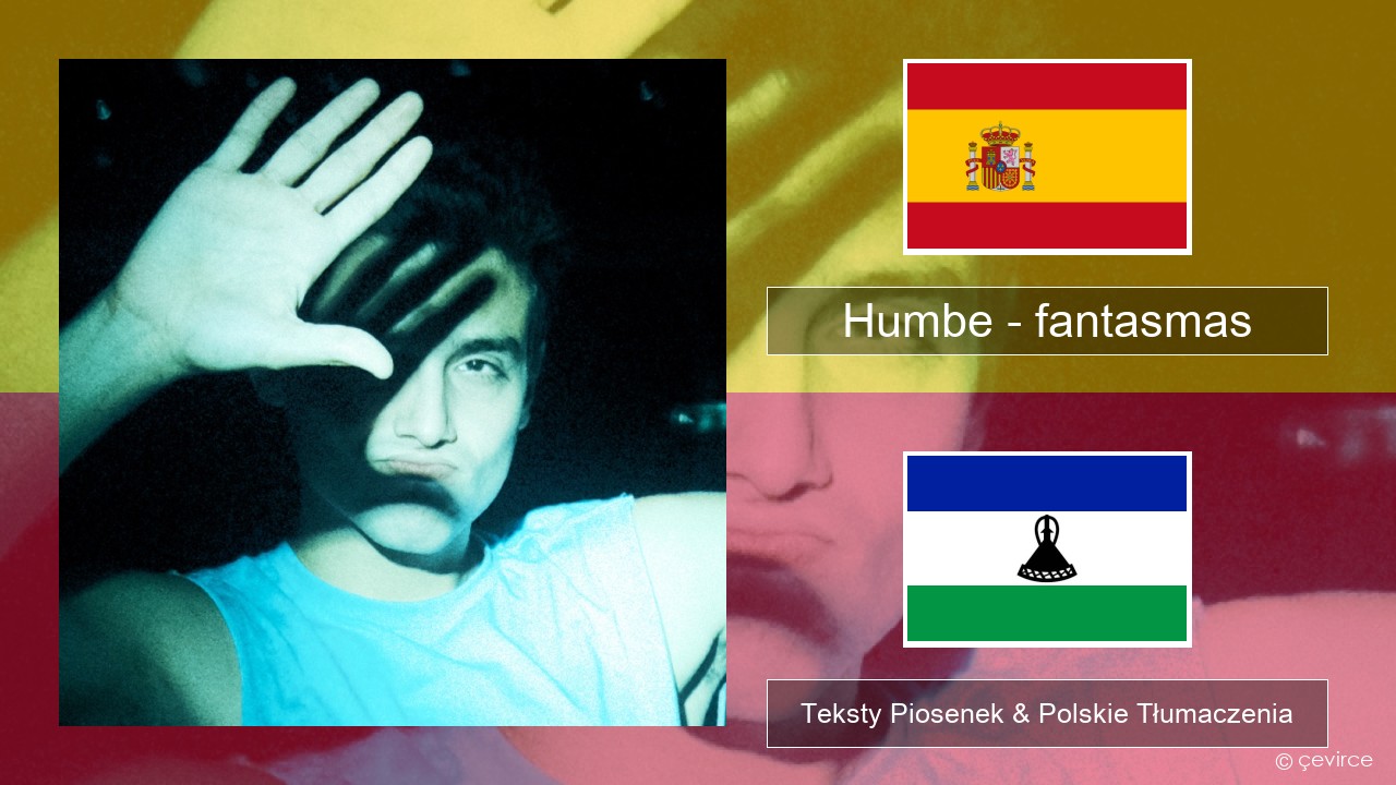 Humbe – fantasmas Spanish Teksty Piosenek & Polskie Tłumaczenia