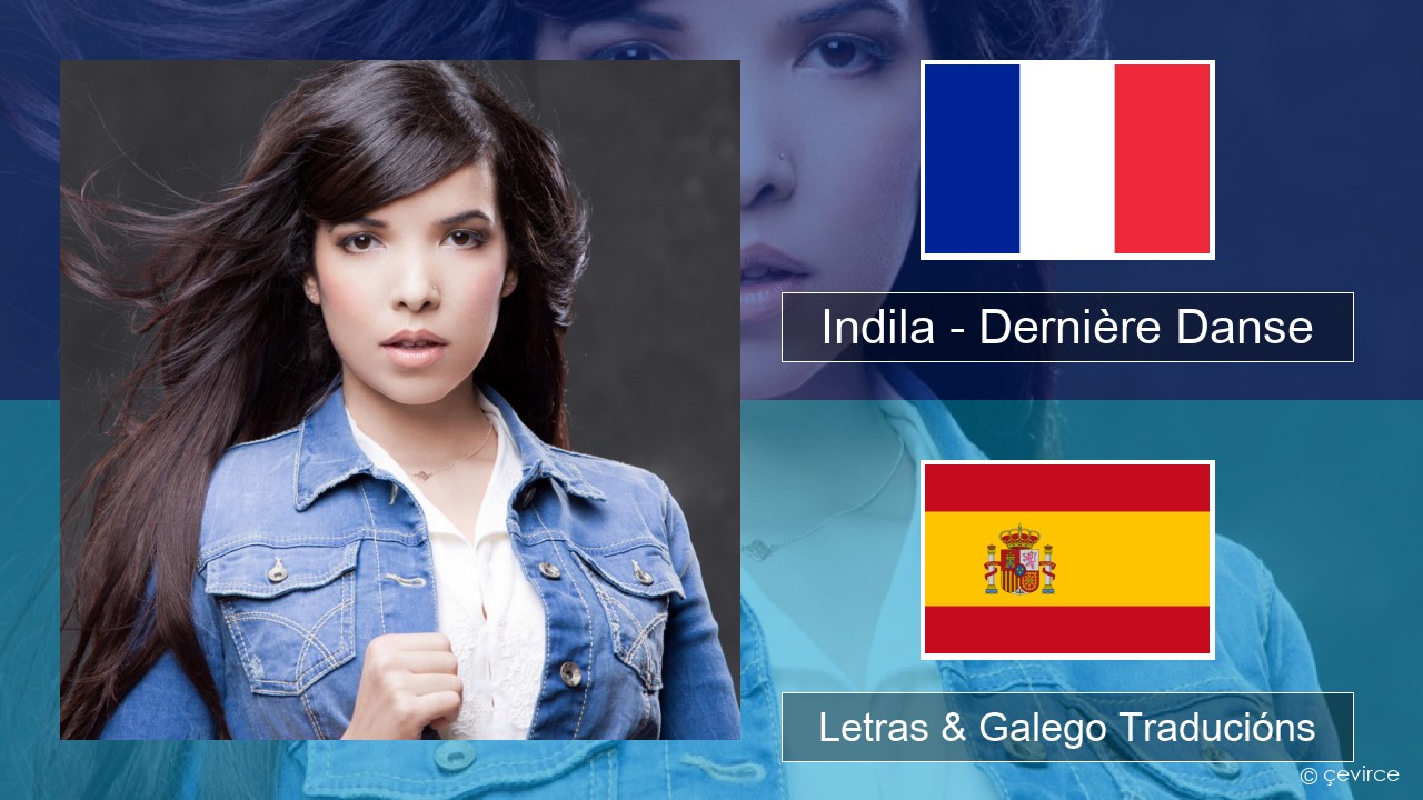 Indila – Dernière Danse Francés Letras & Galego Traducións