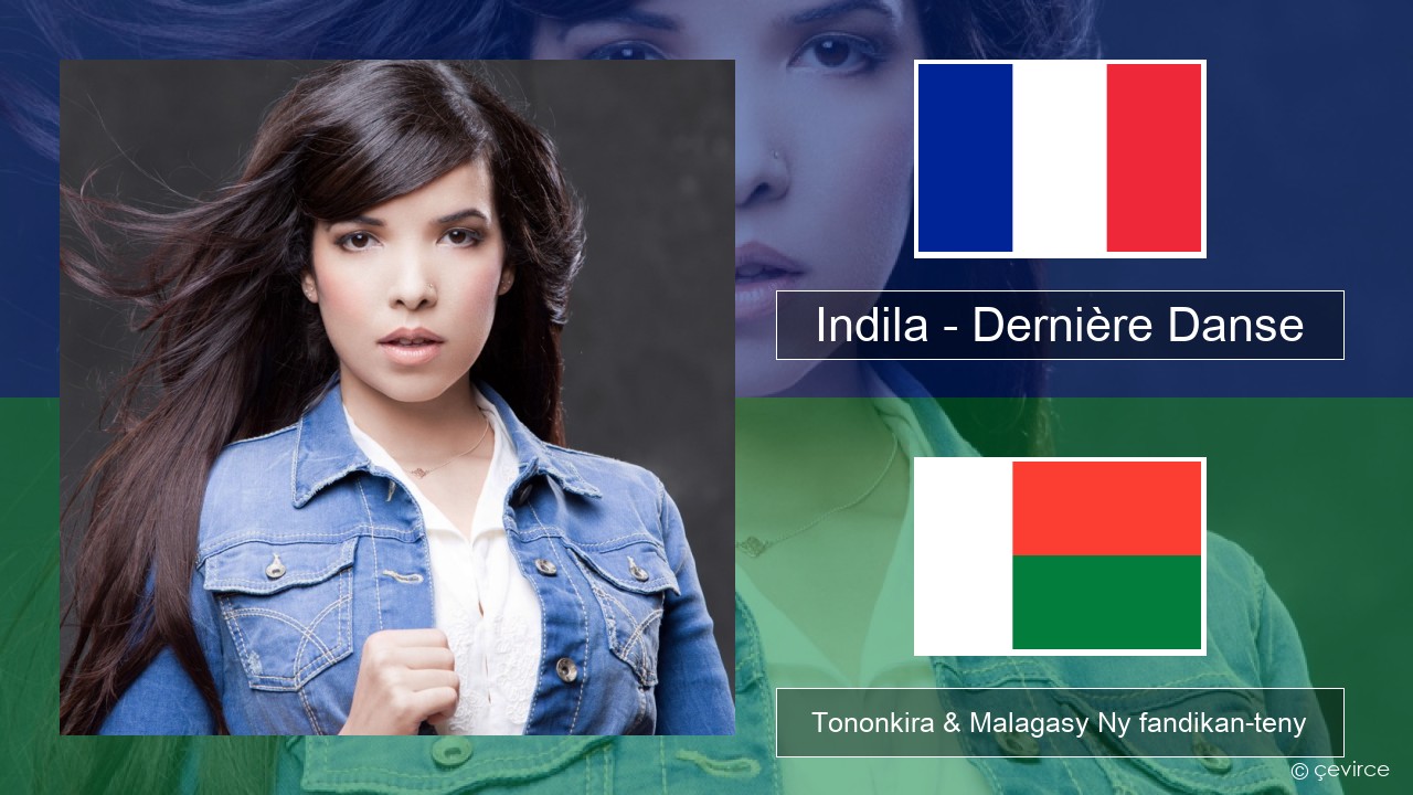 Indila – Dernière Danse Frantsay Tononkira & Malagasy Ny fandikan-teny