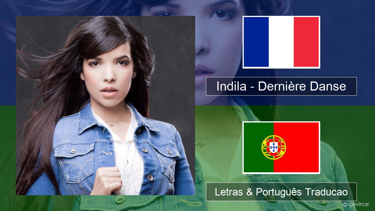 Indila – Dernière Danse Francês Letras & Português Traducao