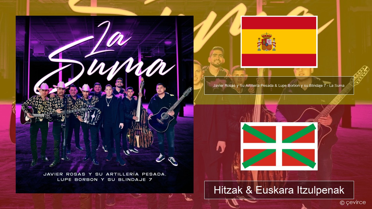Javier Rosas y Su Artillería Pesada & Lupe Borbon y su Blindaje 7 – La Suma Espainiako Hitzak & Euskara Itzulpenak