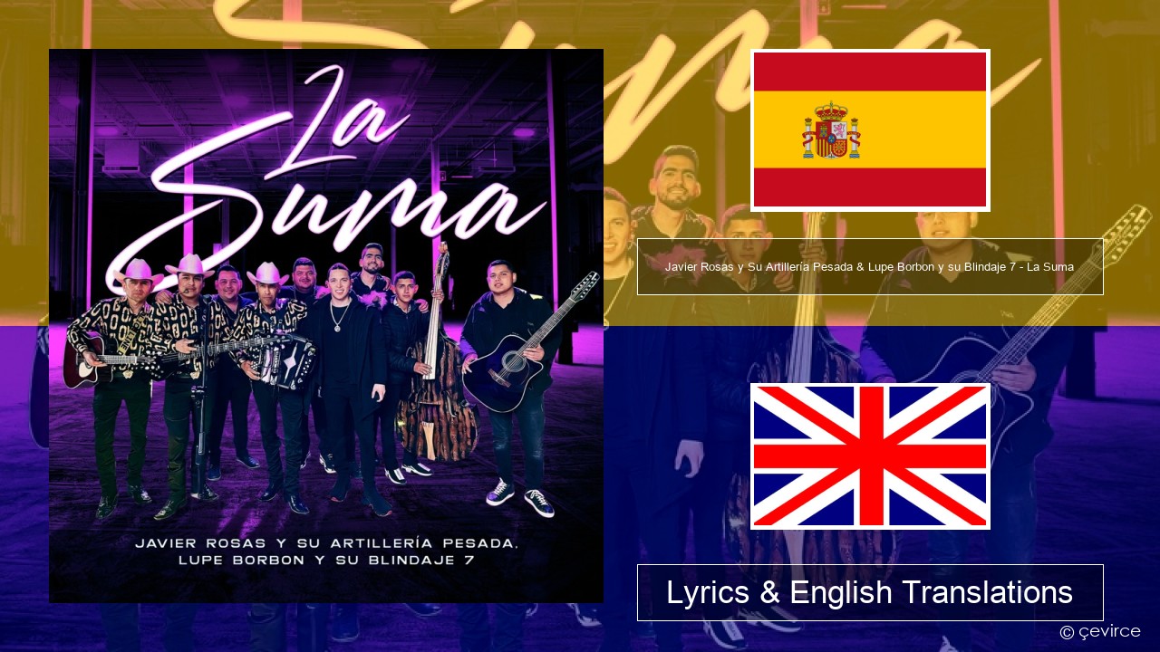 Javier Rosas y Su Artillería Pesada & Lupe Borbon y su Blindaje 7 – La Suma Spanish Lyrics & English Translations