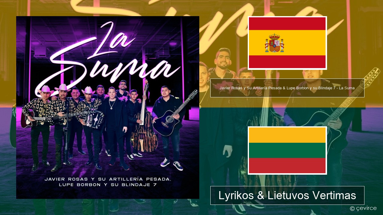 Javier Rosas y Su Artillería Pesada & Lupe Borbon y su Blindaje 7 – La Suma Ispanų Lyrikos & Lietuvos Vertimas