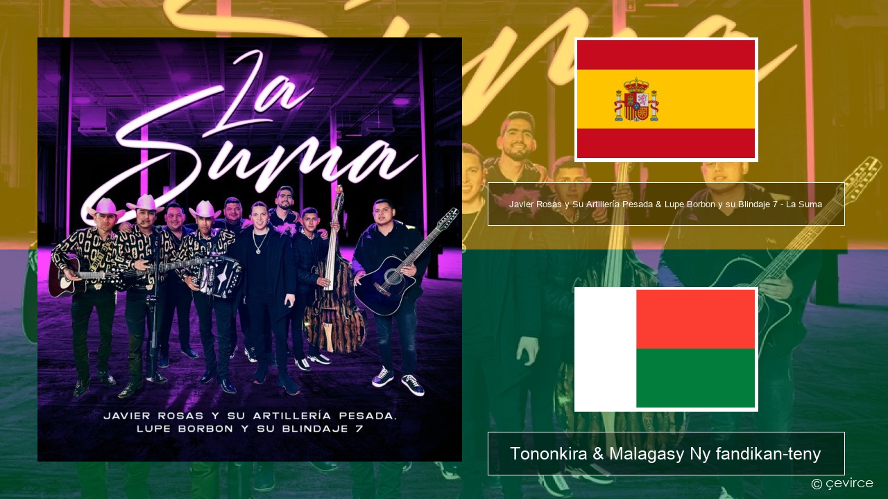 Javier Rosas y Su Artillería Pesada & Lupe Borbon y su Blindaje 7 – La Suma Espaniola Tononkira & Malagasy Ny fandikan-teny