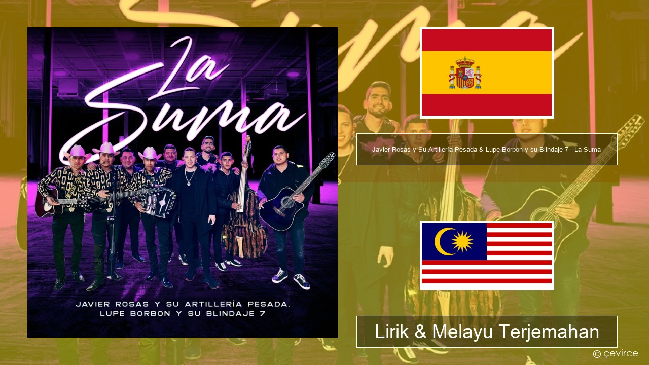 Javier Rosas y Su Artillería Pesada & Lupe Borbon y su Blindaje 7 – La Suma Sepanyol Lirik & Melayu (Malay) Terjemahan