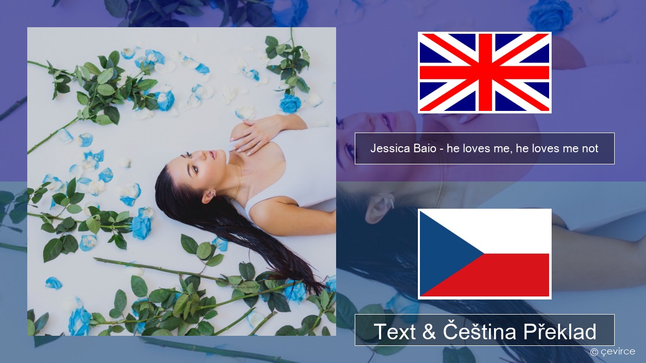 Jessica Baio – he loves me, he loves me not Anglický Text & Čeština Překlad