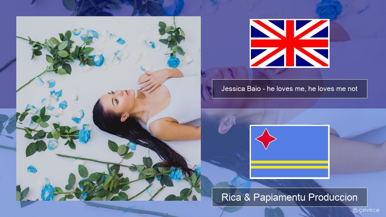 Jessica Baio – he loves me, he loves me not Ing Rica & Papiamentu Produccion