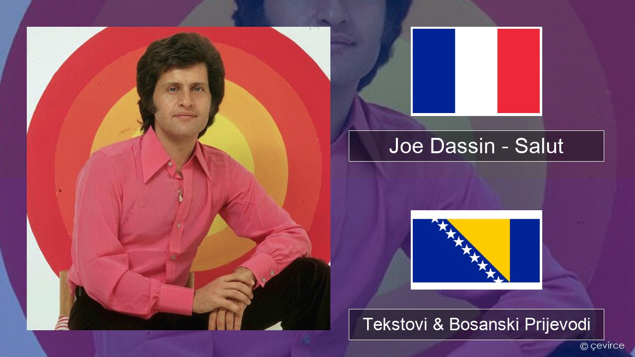 Joe Dassin – Salut Francuski Tekstovi & Bosanski Prijevodi
