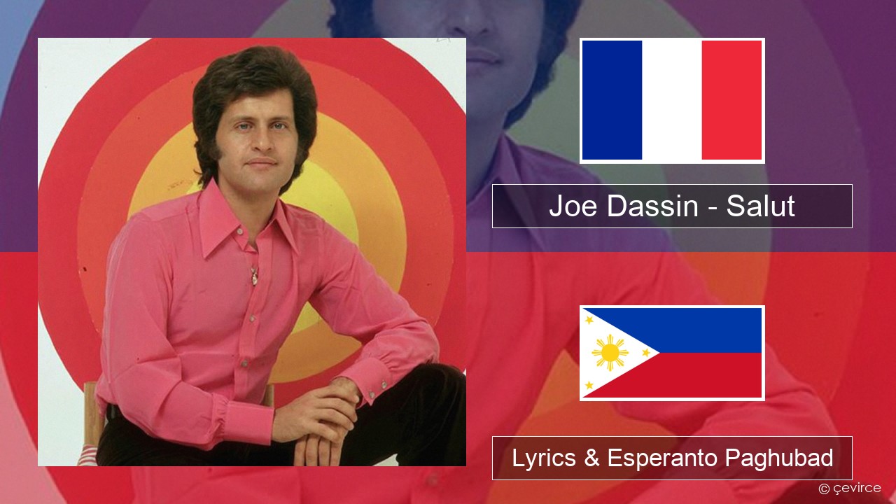 Joe Dassin – Salut Pransiya Lyrics & Esperanto Paghubad