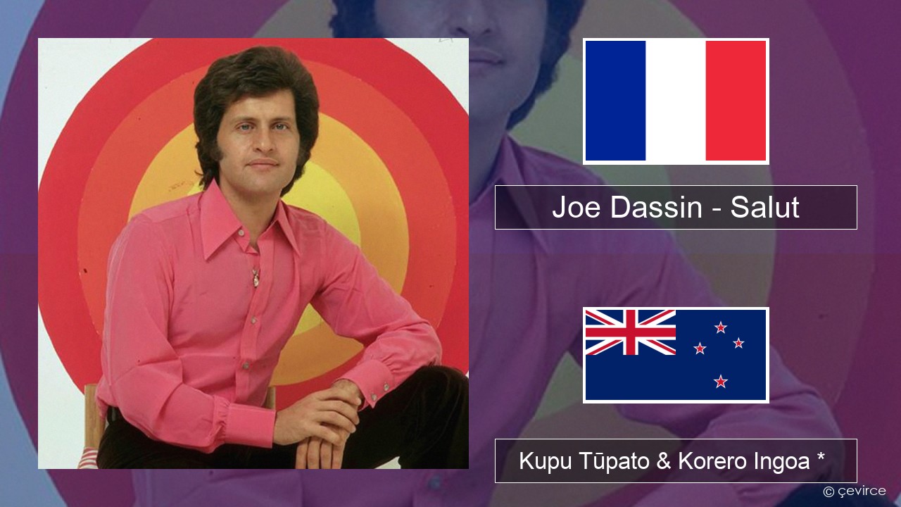 Joe Dassin – Salut Ingoa *  Kupu Tūpato & Korero Ingoa *