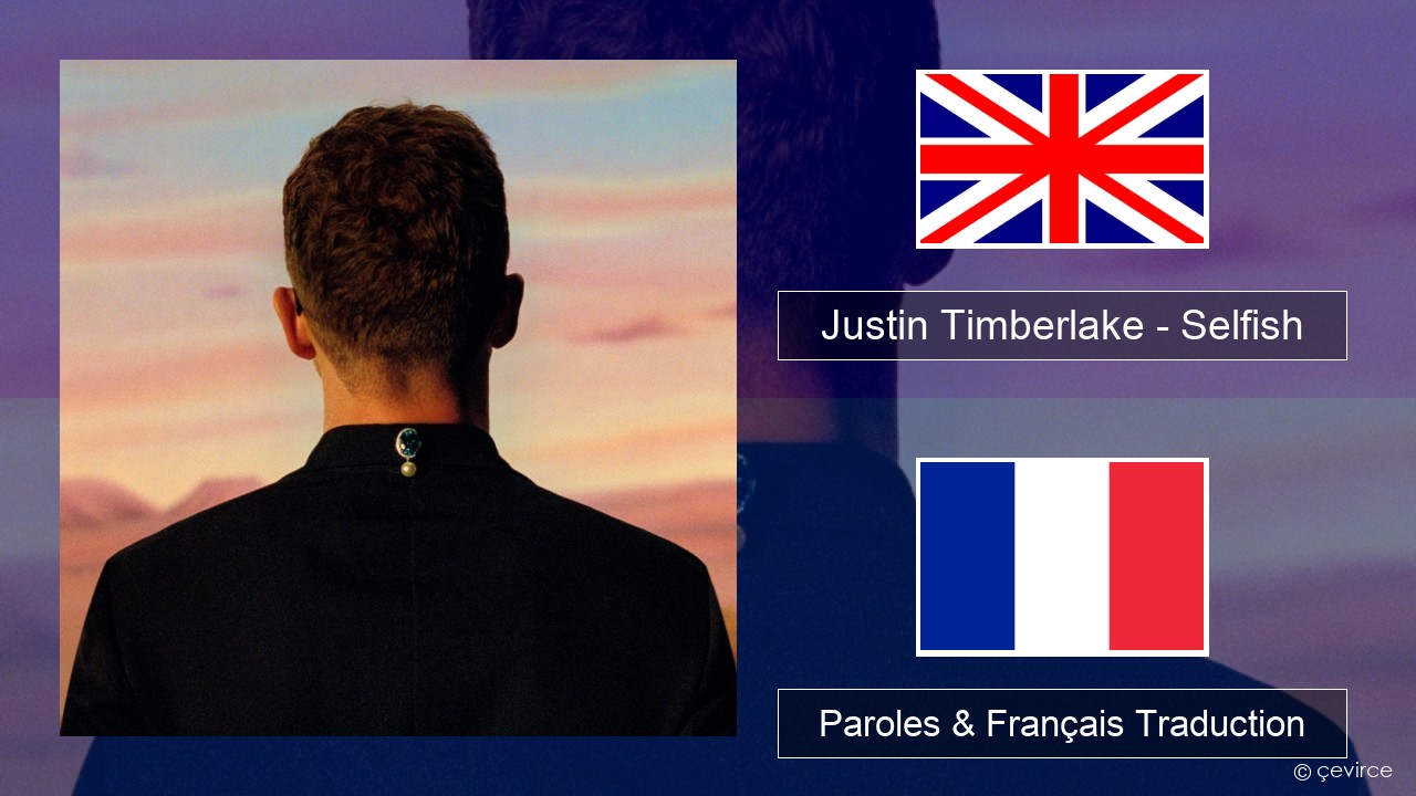 Justin Timberlake – Selfish Anglais Paroles & Français Traduction